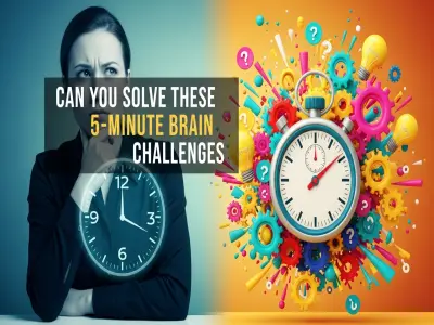 Can You Solve These 5-Minute Brain Challenges?