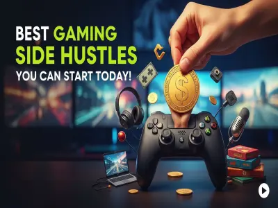 Best Gaming Side Hustles You Can Start Today!