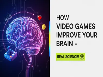 How Video Games Improve Your Brain – The Real Science!