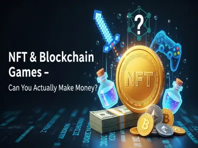 NFT & Blockchain Games – Can You Actually Make Money?