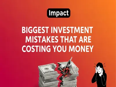Biggest Investment Mistakes That Are Costing You Money