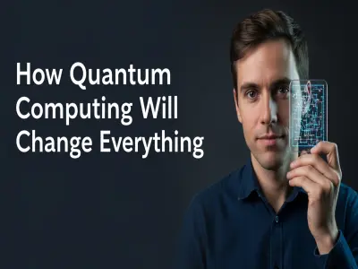 How Quantum Computing Will Change Everything