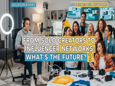From Solo Creators to Influencer Networks: What’s the Future?