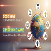 Good News from Around the Globe: 7 Inspiring Wins You Might Have Missed This Week